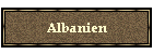 Albanien