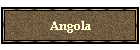 Angola